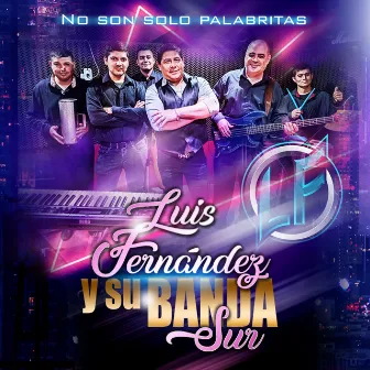 No son solo Palabritas by Luis Fernandez y Su Banda Sur