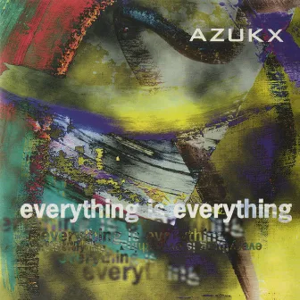 Everything Is Everything by Azukx