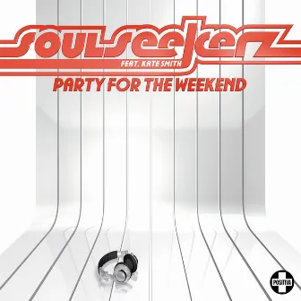 Party For The Weekend by Soul Seekerz