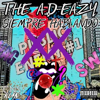 Siempre Hablando by The A.D-Eazy