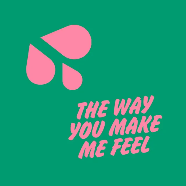 The Way You Make Me Feel