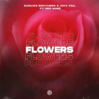 Flowers by Sunlike Brothers