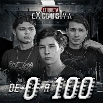 De 0 A 100 by Etiqueta Exclusiva