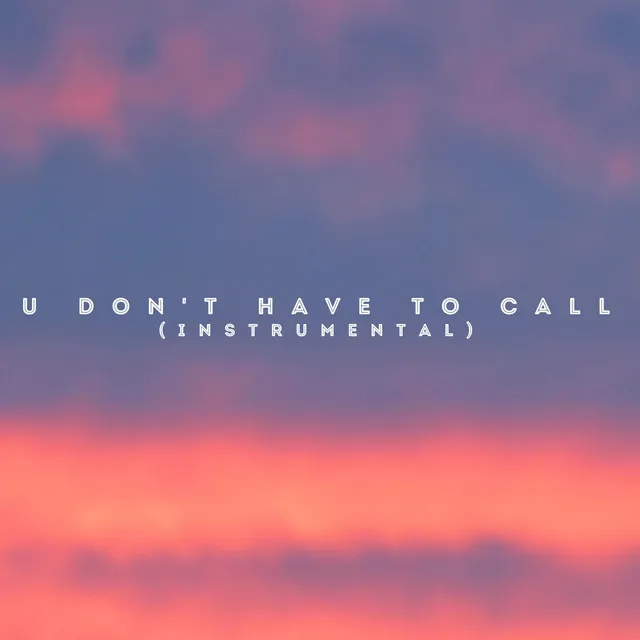 U Don't Have to Call (Instrumental)