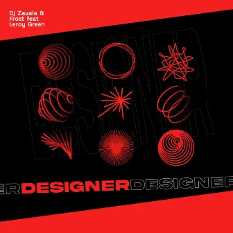 Designer by DJ Zavala