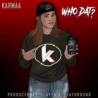 Who Dat? by Karmaa