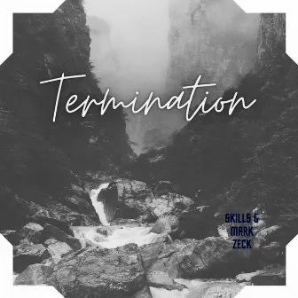 Termination by Skills & Mark Zeck