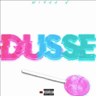 DUSSE by Miyaa V