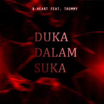 Duka Dalam Suka by B-Heart