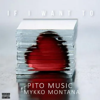 If I Want Too (feat. Mykko Montana) by Pito