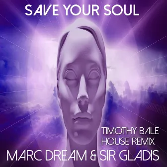 Save Your Soul (Timothy Bale House Remix) by Marc Dream