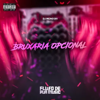 Bruxaria Opcional by DJ MENO 011