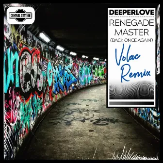 Renegade Master (Back Once Again) [Volac Remix] by Deeperlove