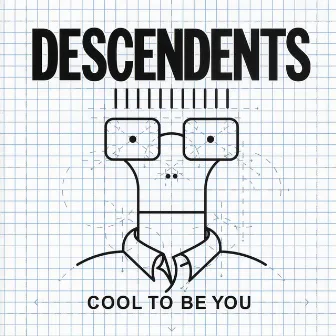 Cool to Be You by Descendents