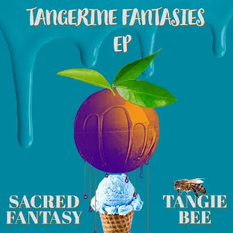 Tangerine Fantasies by Sacred Fantasy