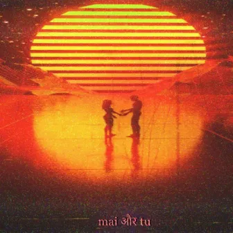 Mai Aur Tu by Cryptic