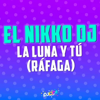 La luna y tú (El Nikko DJ Remix) by El Nikko DJ