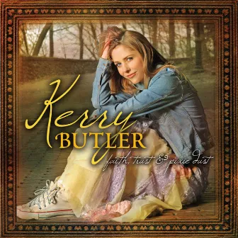 Faith, Trust, and Pixie Dust by Kerry Butler