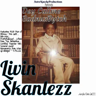 Livin' Skanlezz by Unknown Artist