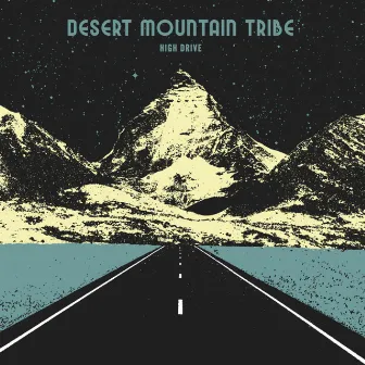 High Drive by Desert Mountain Tribe