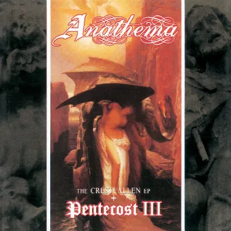 Pentecost III & The Crestfallen EP by Anathema