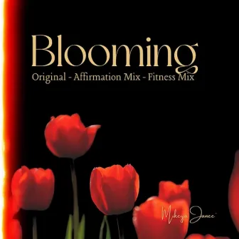 Blooming by Mikeya Janee'