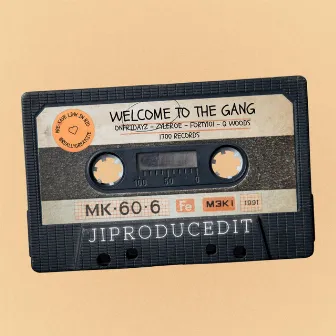 Welcome to the Gang by J.ioproducedit