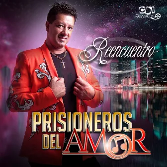 Reencuentro by Prisioneros del Amor