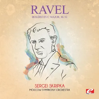 Ravel: Boléro in C Major, M. 81 (Digitally Remastered) by Sergei Skripka