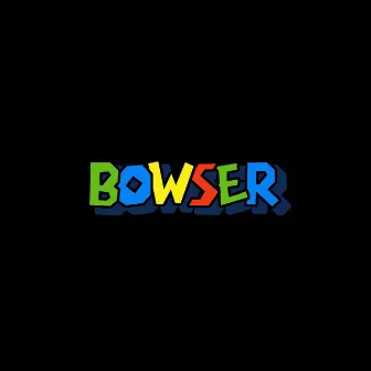 Bowser by Jonwayne