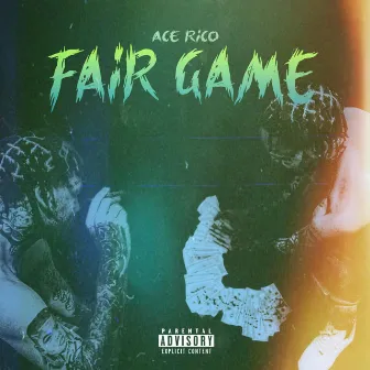 Fair Game by Ace Rico