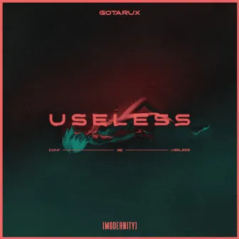 Useless by Gotarux