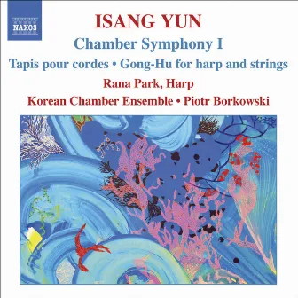 Yun: Chamber Symphony I / Tapis / Gong-Hu by Rana Park