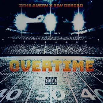 OverTime by Zay Deniro