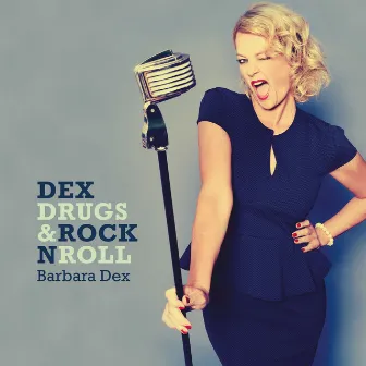 Dex, Drugs & Rock 'N Roll by Barbara Dex