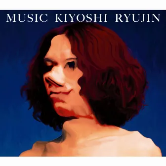 MUSIC by Ryujin Kiyoshi