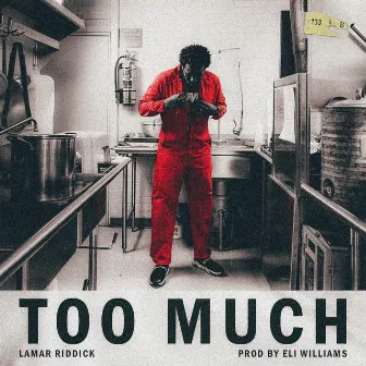 Too Much by Lamar Riddick