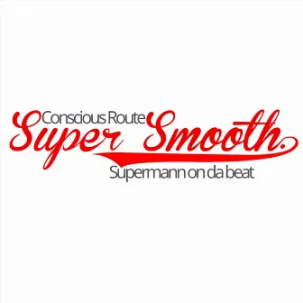 Super Smooth by Supermann on da beat