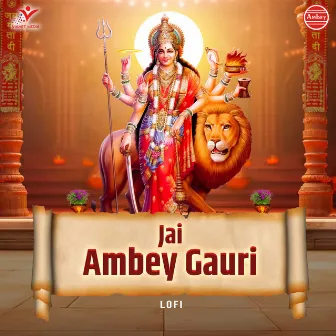 Jai Ambey Gauri-Lofi by Sanjay Pareek