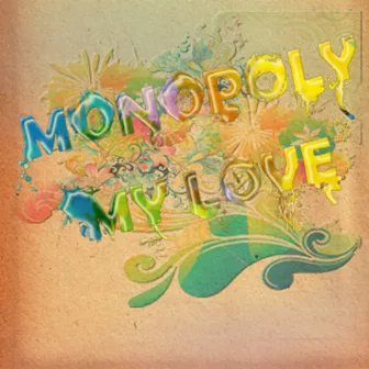 My Love by Monopoly