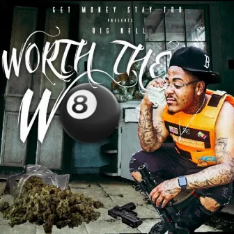 Worth Tha W8 by Big Nell