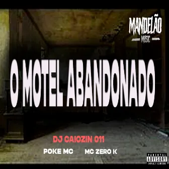 O Motel Abandonado by poké MC