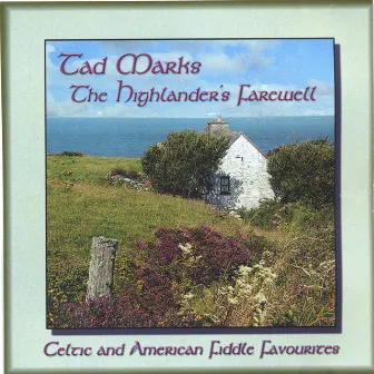 Celtic and American Fiddle Favourites:The Highlander's Farewell by Tad Marks