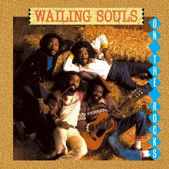 On The Rocks by Wailing Souls