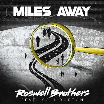 Miles Away by Roswell Brothers