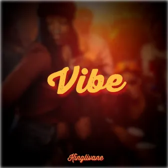 Vibe by Kinglivane