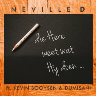 Die Here Weet Wat Hy Doen by Neville D