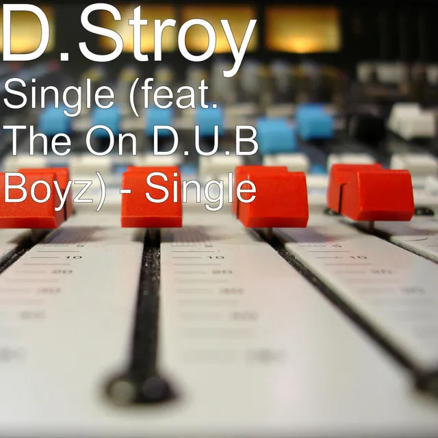 Single (feat. The On D.U.B Boyz) - Single