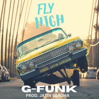 FLY HIGH - G FUNK TYPE BEAT by Jatin Saroha