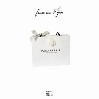 From Me 2 You by Panamera P